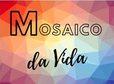 MOSAICO DA VIDA